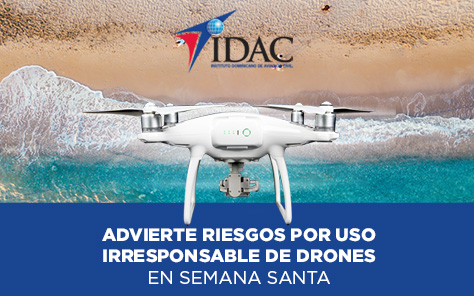 Advierte riesgos por uso irresponsable de drones en Semana Santa